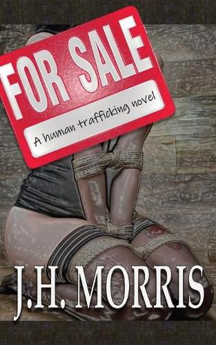 Cover image for For Sale: A Human Trafficking Novel