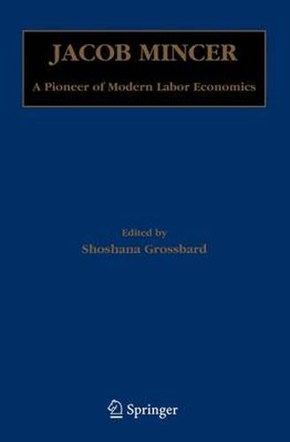 Cover image for Jacob Mincer: A Pioneer of Modern Labor Economics