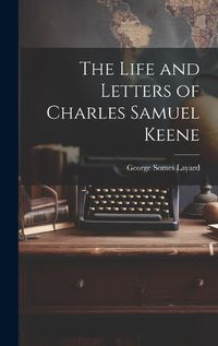 Cover image for The Life and Letters of Charles Samuel Keene