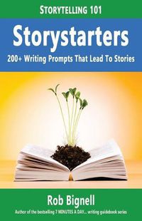 Cover image for Storystarters: 200+ Writing Prompts That Lead to Stories