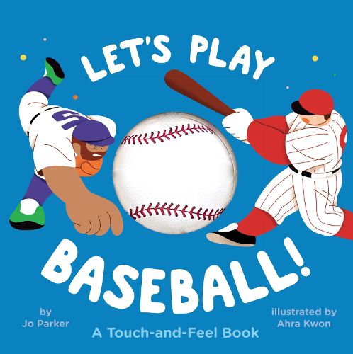 Cover image for Let's Play Baseball!: A Touch-and-Feel Book