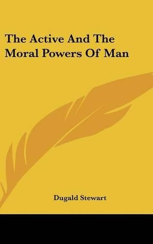 Cover image for The Active and the Moral Powers of Man