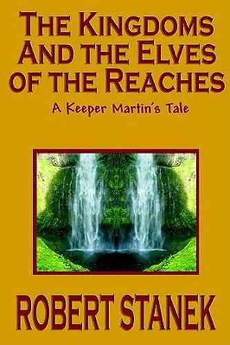 Cover image for The Kingdoms and the Elves of the Reaches (Keeper Martin's Tales, Book 1)