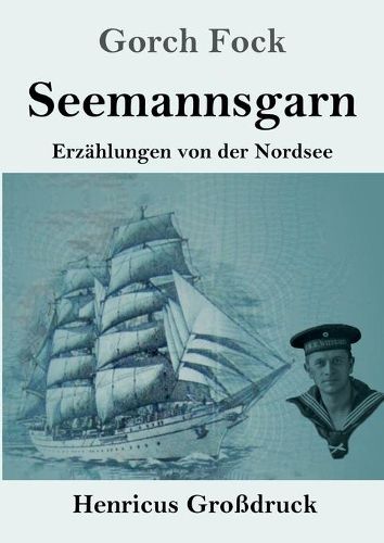 Seemannsgarn (Grossdruck): Erzahlungen von der Nordsee