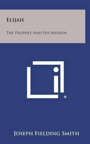 Cover image for Elijah: The Prophet and His Mission