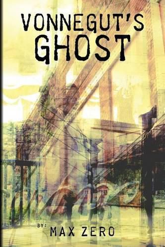 Cover image for Vonnegut's Ghost: (Or  Thanks for the Yip-yips )