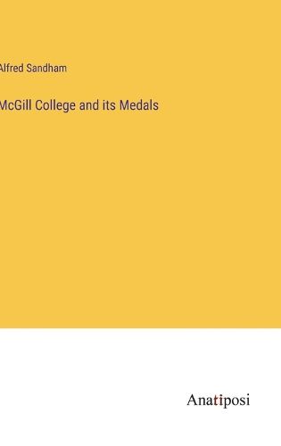 Cover image for McGill College and its Medals