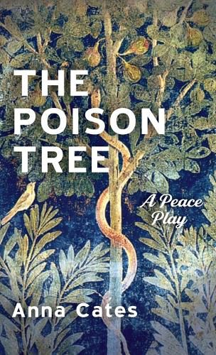 The Poison Tree: A Peace Play