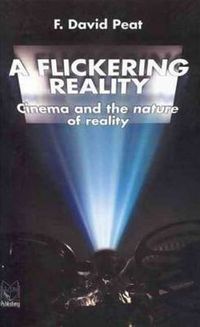 Cover image for Flickering Reality: Cinema & the Nature of Reality