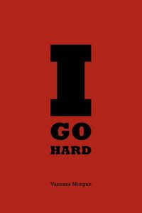 Cover image for I Go Hard