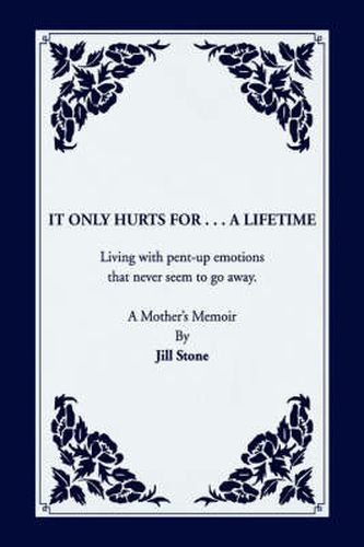 Cover image for It Only Hurts For ... A Lifetime