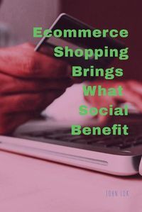 Cover image for Ecommerce Shopping Brings What Social Benefits