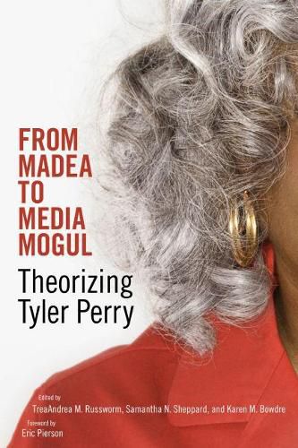 Cover image for From Madea to Media Mogul: Theorizing Tyler Perry