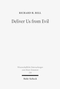 Cover image for Deliver Us from Evil: Interpreting the Redemption from the Power of Satan in New Testament Theology