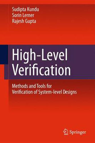 Cover image for High-Level Verification: Methods and Tools for Verification of System-Level Designs