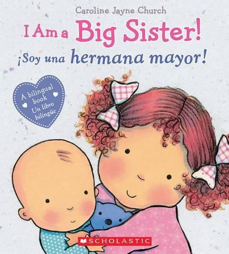 I Am a Big Sister! / Isoy Una Hermana Mayor! (Bilingual)