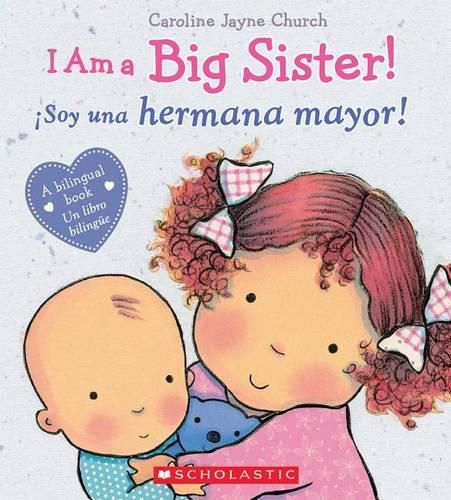 Cover image for I Am a Big Sister! / Isoy Una Hermana Mayor! (Bilingual)