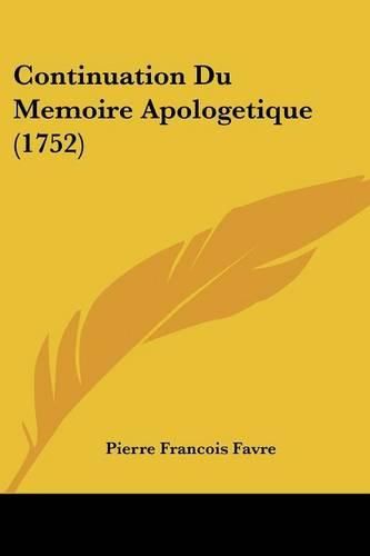 Continuation Du Memoire Apologetique (1752)