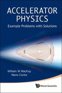 Cover image for Accelerator Physics: Example Problems With Solutions