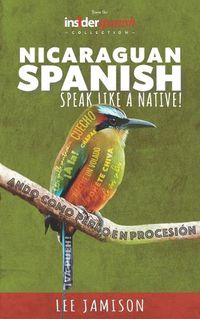 Cover image for Nicaraguan Spanish: Speak like a native!