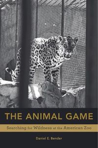 Cover image for The Animal Game: Searching for Wildness at the American Zoo