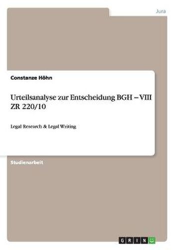 Cover image for Urteilsanalyse zur Entscheidung BGH - VIII ZR 220/10: Legal Research & Legal Writing