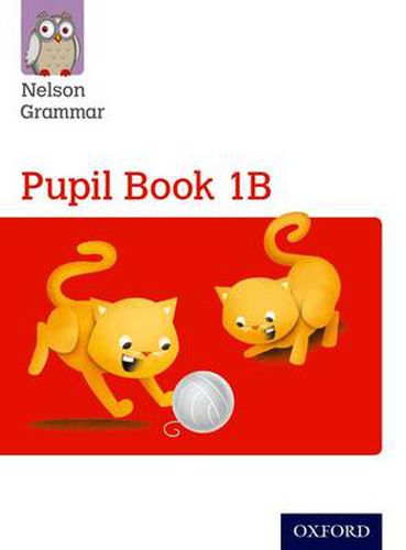 Cover image for Nelson Grammar Pupil Book 1B Year 1/P2