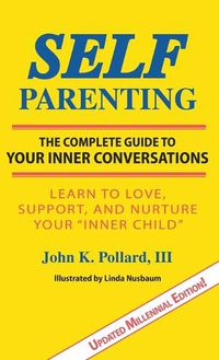 Cover image for SELF-Parenting: The Complete Guide to Your Inner Conversations