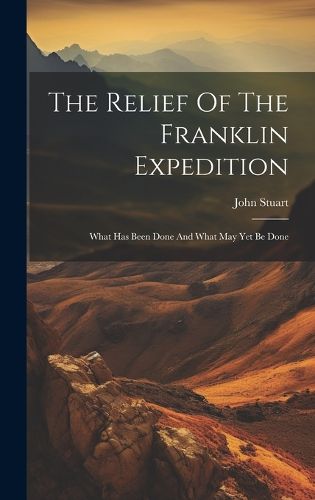 Cover image for The Relief Of The Franklin Expedition