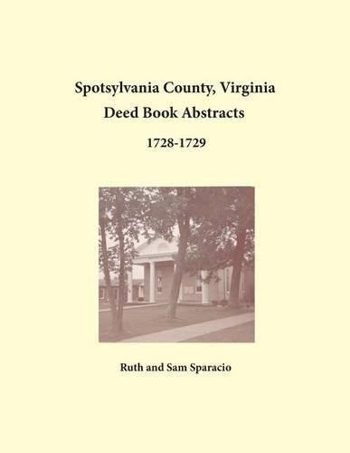 Spotsylvania County, Virginia Deed Book Abstracts 1728-1729