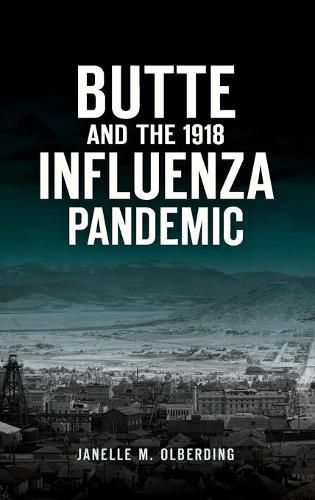 Cover image for Butte and the 1918 Influenza Pandemic