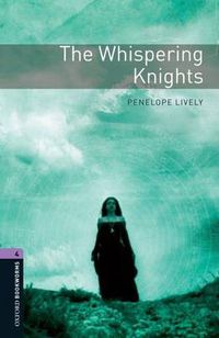 Cover image for Oxford Bookworms Library: Level 4:: The Whispering Knights
