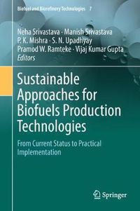 Cover image for Sustainable Approaches for Biofuels Production Technologies: From Current Status to Practical Implementation