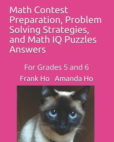 Math Contest Preparation, Problem Solving Strategies, and Math IQ Puzzles