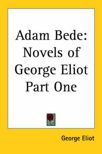 Cover image for Adam Bede: Novels of George Eliot Part One