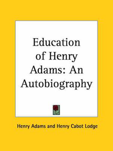 Cover image for Education of Henry Adams: An Autobiography (1918)