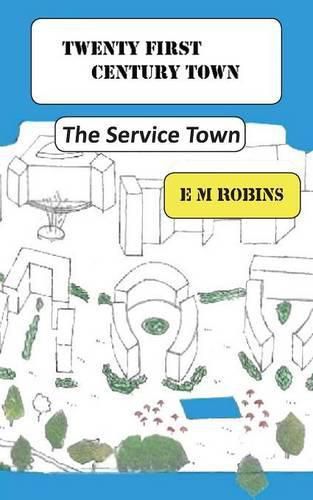 Cover image for Twenty First Century Town