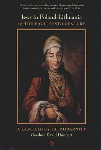 Cover image for Jews in Poland-Lithuania in the Eighteenth Century: A Genealogy of Modernity