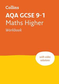 Cover image for AQA GCSE 9-1 Maths Higher Workbook: Ideal for Home Learning, 2023 and 2024 Exams