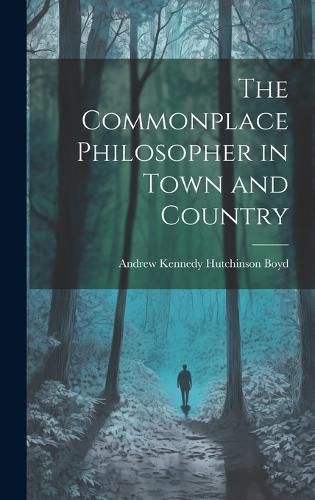 Cover image for The Commonplace Philosopher in Town and Country