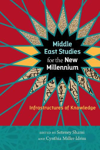 Middle East Studies for the New Millennium: Infrastructures of Knowledge