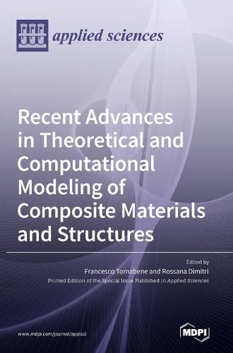 Cover image for Recent Advances in Theoretical and Computational Modeling of Composite Materials and Structures