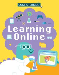Cover image for Computer Kids: Learning Online