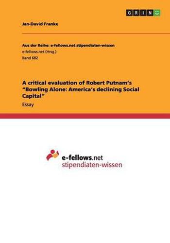 Cover image for A critical evaluation of Robert Putnam's Bowling Alone: America's declining Social Capital