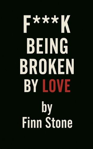 Cover image for F Being Broken By Love