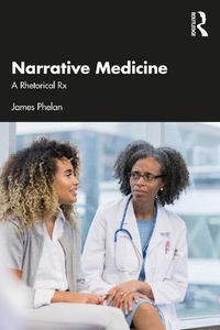 Cover image for Narrative Medicine: A Rhetorical Rx