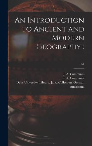 An Introduction to Ancient and Modern Geography: ; c.1