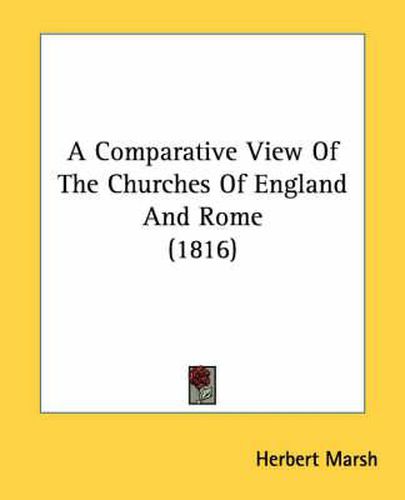 Cover image for A Comparative View of the Churches of England and Rome (1816)