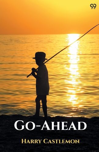 Cover image for Go-AheadOr, The Fisher-Boy's Motto (Edition1)