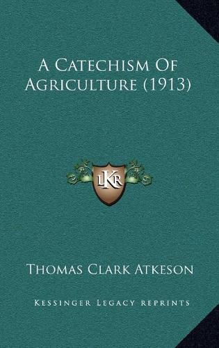 A Catechism of Agriculture (1913)